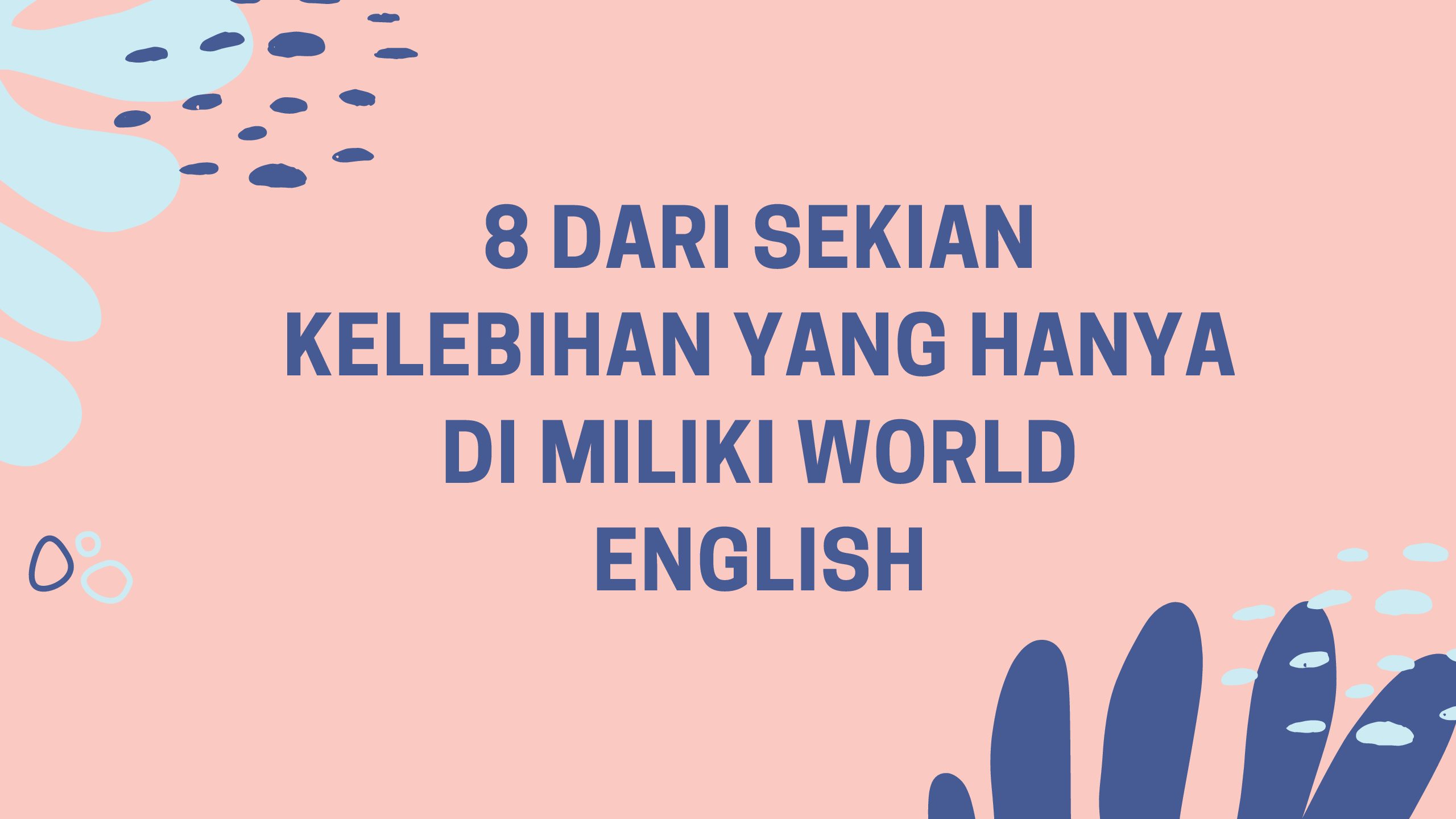 8 Dari Sekian Kelebihan yang Hanya Dimiliki World English