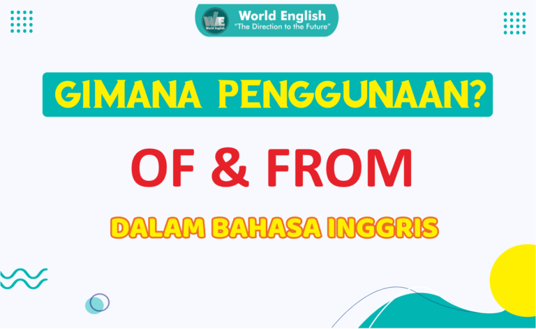Penggunaan Tepat Kata Of Dan From dalam Bahasa Inggris