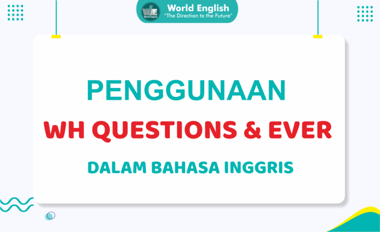 Aturan Penggunaan WH Question + Ever Beserta Contoh Kalimat