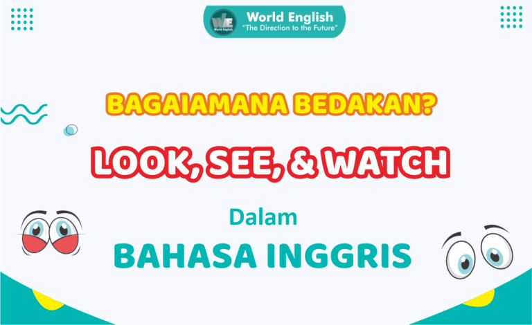 Perbedaan Penggunaan Look See dan Watch Beserta Contoh Kalimat