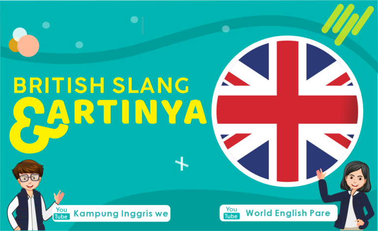 Bikin English Makin Keren, Inilah Daftar British Slang dan Artinya yang Harus Masuk Catatanmu!