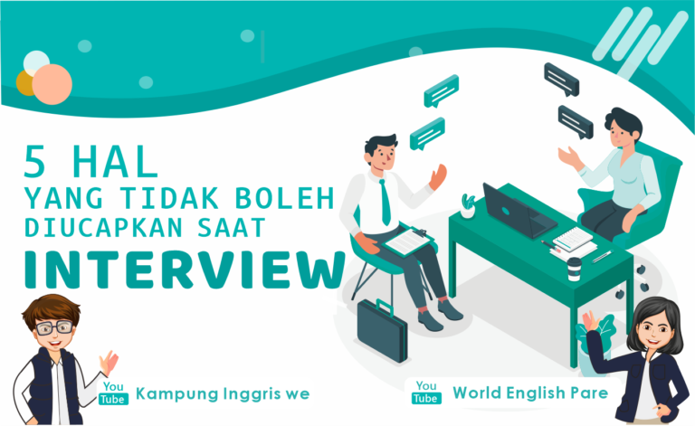 5 HAL YANG TIDAK BOLEH DIUCAPKAN SAAT INTERVIEW DALAM BAHASA INGGRIS