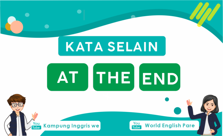 Kata Lain atau Alternatif Kata AT THE END, BETWEEN DAN BESIDES