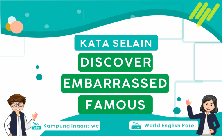 Kata Lain Atau Sinonim DISCOVER, EMBARRASED dan FAMOUS
