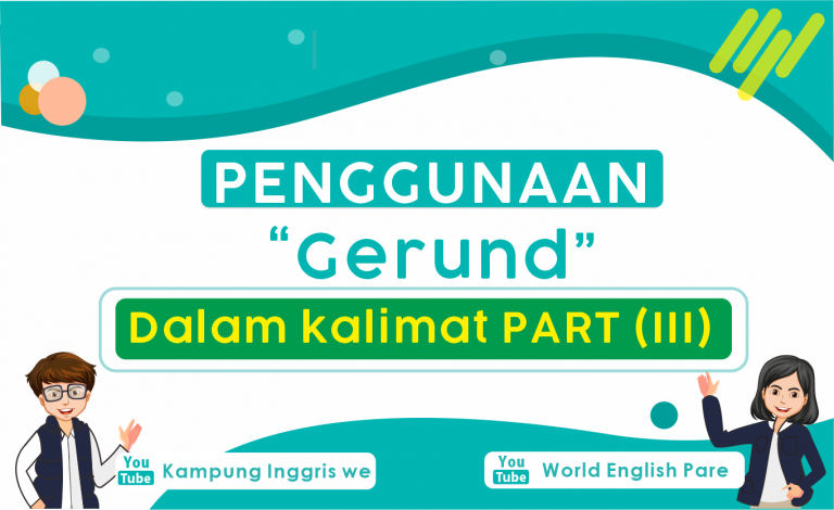 Contoh Penggunaan Gerund dalam Kalimat Bahasa Inggris (Gerund Part 3)
