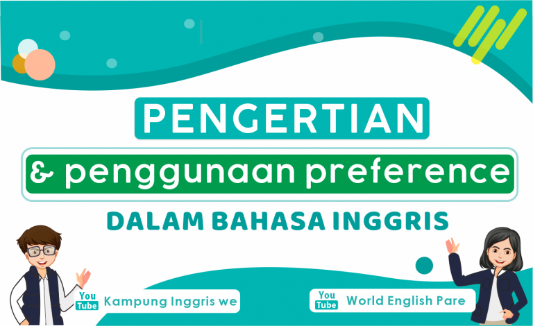 Penjelasan Lengkap Penggunaan Preference dalam Bahasa Inggris