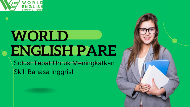 World English Pare, Solusi Tepat Untuk Meningkatkan Skill Bahasa Inggrismu!